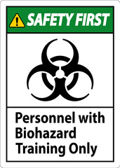 Safety First Label Personnel With Biohazard Training Only