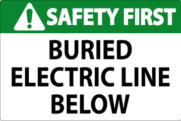 Safety First Sign Buried Electric Line Below On White Background
