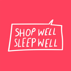 Shop well sleep well. Business catchy phrase. Handwriting. Lettering. Illustration on red background.