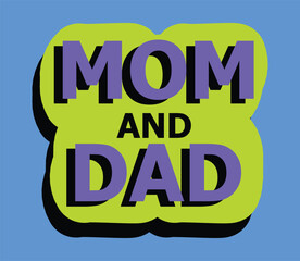 Vector 'mom and dad' typography t-shirt-design, Mom and dad quotes