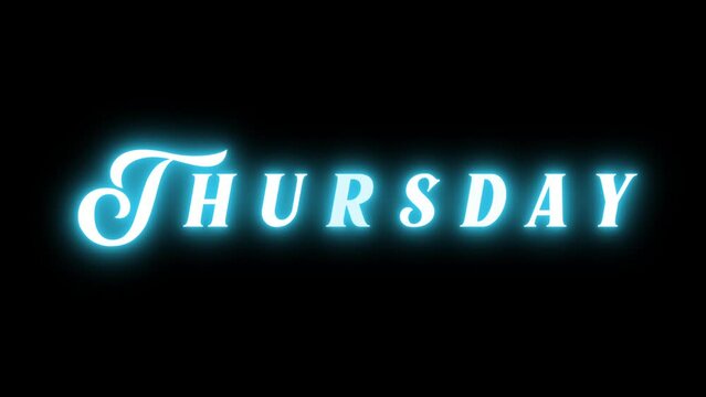 Thursday Neon Text Sign On Black Background. Blue neon inscription. A week's day. Week daily reminder or signboard for cafe restaurant. For title, text, presentation. Business bg. 3d animation 60 FPS
