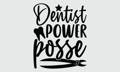 Dentist Power Posse- Dentist t-shirt design, This illustration can be used as a print on SVG and bags, stationary or as a poster, Vector illustration Template.
