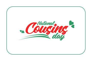 National Cousins day Holiday concept. Template for background, banner, card, poster, t-shirt with text inscription