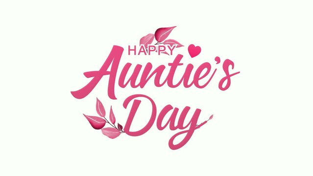 Happy Auntie's Day Animation with leaf. Great for Auntie's Day Celebrations, lettering with alpha or transparent background, for banner, social media feed wallpaper stories