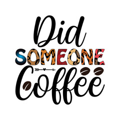 Coffee SVG Design, Coffee  Sublimation Design