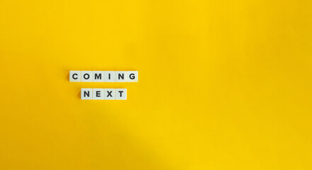 Coming Next Phrase, What to Expect, Follow After Banner and Concept. - obrazy, fototapety, plakaty