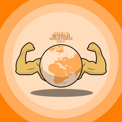 Globe with two hands showing muscles, with bold text on circle brown background to commemorate World Greatness Day on August 15