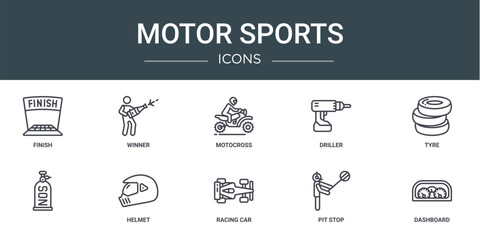 set of 10 outline web motor sports icons such as finish, winner, motocross, driller, tyre, , helmet vector icons for report, presentation, diagram, web design, mobile app