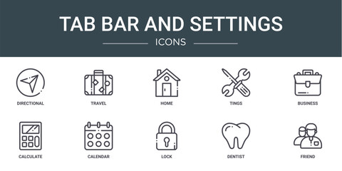 set of 10 outline web tab bar and settings icons such as directional, travel, home, tings, business, calculate, calendar vector icons for report, presentation, diagram, web design, mobile app