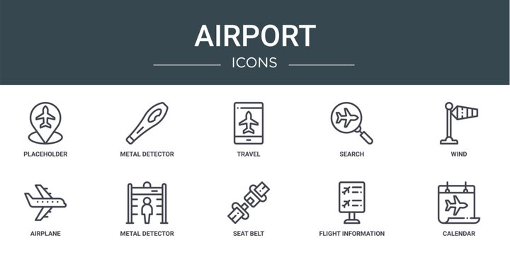 set of 10 outline web airport icons such as placeholder, metal detector, travel, search, wind, airplane, metal detector vector icons for report, presentation, diagram, web design, mobile app