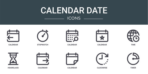 set of 10 outline web calendar date icons such as calendar, stopwatch, calendar, time, hourglass, vector icons for report, presentation, diagram, web design, mobile app