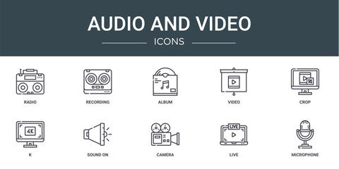 set of 10 outline web audio and video icons such as radio, recording, album, video, crop, k, sound on vector icons for report, presentation, diagram, web design, mobile app