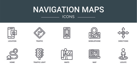 set of 10 outline web navigation maps icons such as location, traffic, , mobilephone, directions, home, traffic light vector icons for report, presentation, diagram, web design, mobile app