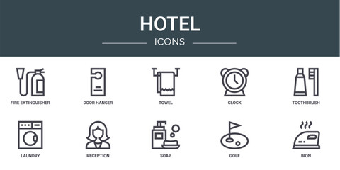set of 10 outline web hotel icons such as fire extinguisher, door hanger, towel, clock, toothbrush, laundry, reception vector icons for report, presentation, diagram, web design, mobile app