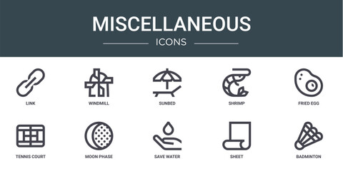 set of 10 outline web miscellaneous icons such as link, windmill, sunbed, shrimp, fried egg, tennis court, moon phase vector icons for report, presentation, diagram, web design, mobile app