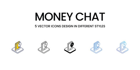 Money Chat Icon Design in Five style with Editable Stroke. Line, Solid, Flat Line, Duo Tone Color, and Color Gradient Line. Suitable for Web Page, Mobile App, UI, UX and GUI design.
