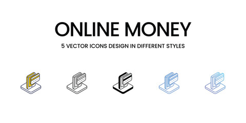 Online Money Icon Design in Five style with Editable Stroke. Line, Solid, Flat Line, Duo Tone Color, and Color Gradient Line. Suitable for Web Page, Mobile App, UI, UX and GUI design.