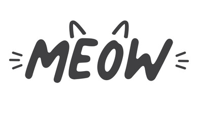 Meow lettering with cat ears and whiskers. Cute design for feline lovers and cat moms.