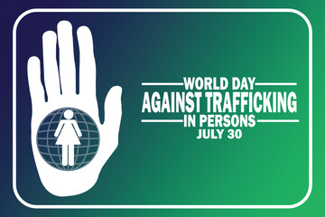 World Day Against Trafficking In Persons Vector Template Design Illustration. July 30. Suitable for greeting card, poster and banner