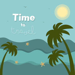 Fototapeta premium Time to travel. Summer nautical postcard with an inscription. Sea, wave, palm tree, sun, seagull, starfish. Flat vector illustration.