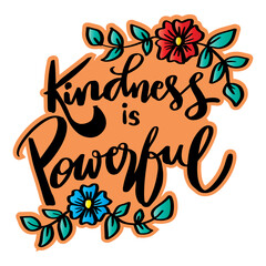 Kindness is powerful, hand lettering. Poster quote.