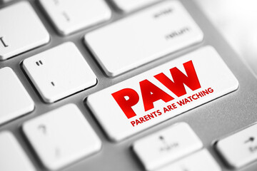 PAW - Parents Are Watching acronym, text concept button on keyboard