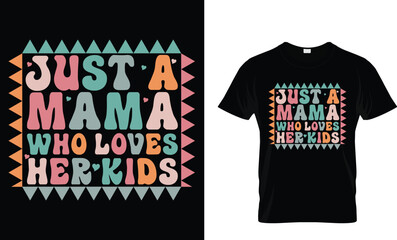 just a mama who loves her kids t shirt 