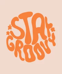 Fototapete Positive Typografie Stay Groovy hippy lettering. Groovy handwritten doodle typography sticker for summer inspiration print. 70s retro poster with positive motivational phrase.