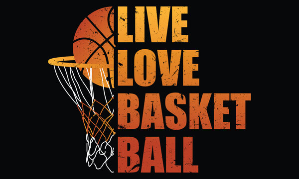 "Live Love Basketball"- Sports t-shirt design for basketball lovers in illustration.
