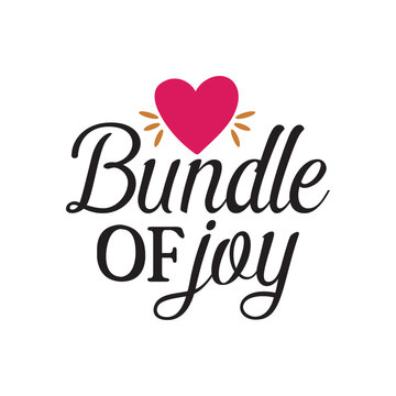 Bundle Of Joy  Cute Baby Quote Vector Design