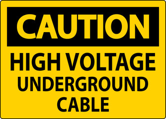 Caution Sign High Voltage Underground Cable