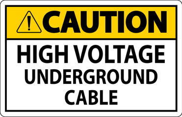 Caution Sign High Voltage Underground Cable