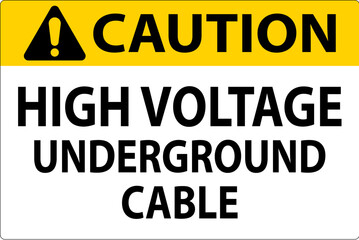 Caution Sign High Voltage Underground Cable