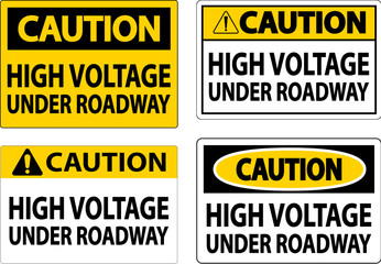 Caution Sign High Voltage Under Roadway