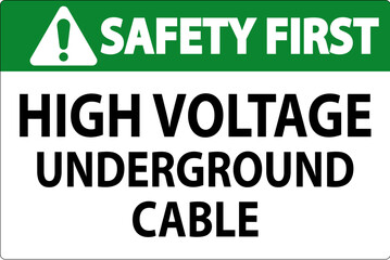 Safety First Sign High Voltage Underground Cable