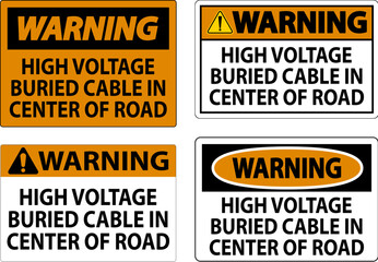 Warning Sign High Voltage Buried Cable In Center Of Road