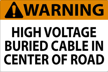 Warning Sign High Voltage Buried Cable In Center Of Road
