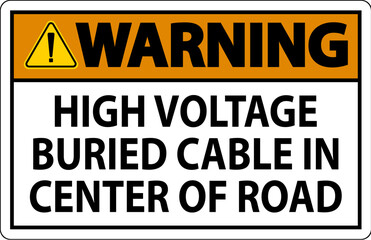 Fototapeta premium Warning Sign High Voltage Buried Cable In Center Of Road