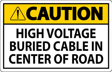 Fototapeta premium Warning Sign High Voltage Buried Cable In Center Of Road