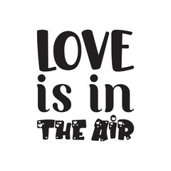 love is in the water black lettering quote