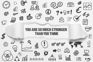 You are so much stronger than you think	