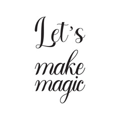let's make magic black letters quote