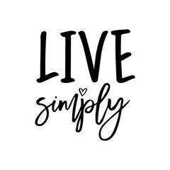 Live Simply Svg, Sayings Svg, png instant download, Inspirational Svg, Quotes svg, Beautiful Quotes svg, Signs Making svg, Be Kind svg, Svg files for Cricut