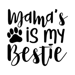 Mama's is my Bestie svg