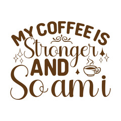 Coffee Svg T-shirt design Lettering