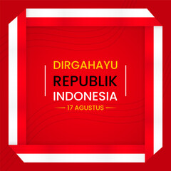 Square frame red, white. abstract background for Indonesian independence day. text dirgahayu republik indonesia 17 agustus. used for poster, social media, banner