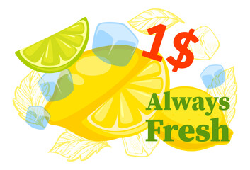 Always fresh lemonade, beverage sell for 1 dollar