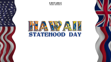 editable text effect with hawaii statehood day background concept
