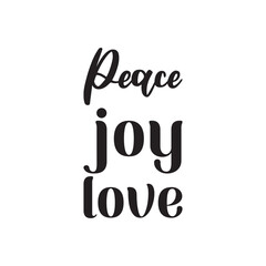 peace joy love black lettering quote
