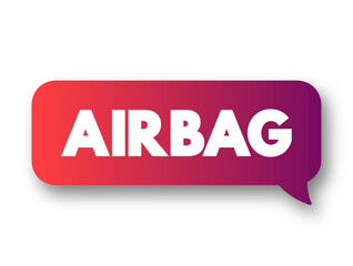 Airbag is a vehicle occupant-restraint system using a bag designed to inflate extremely quickly, text concept background